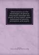 Observations on the advantages of general education amongst the youth of the higher ranks: addressed to parents, preceptors, and pupils, Ribbans, Frederick Bolingbroke. [from old catalog] 