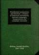 Presidential nominations and elections : a history of American conventions, national campaigns, inaugurations and campaign caricature, Bishop, Joseph Bucklin, 1847-1928 