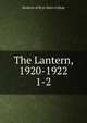 The Lantern, 1920-1922. 1-2, Students of Bryn Mawr College 