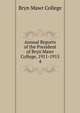Annual Reports of the President of Bryn Mawr College, 1911-1915. 4, Bryn Mawr College 