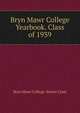Bryn Mawr College Yearbook. Class of 1939, Bryn Mawr College. Senior Class 
