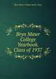 Bryn Mawr College Yearbook. Class of 1937, Bryn Mawr College. Senior Class 