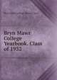 Bryn Mawr College Yearbook. Class of 1932, Bryn Mawr College. Senior Class 