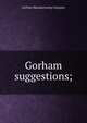 Gorham suggestions;, Gorham Manufacturing Company 
