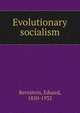 Evolutionary socialism, Bernstein, Eduard, 1850-1932 