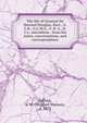 The life of General Sir Howard Douglas, Bart., G.C.B., G.C.M.G., F. R. S., D.C.L. microform : from his notes, conversations, and correspondence, Fullom, S. W. (Stephen Watson), d. 1872 