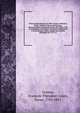 Notices biographiques sur MM. Jacques, Th?odore, Pierre, Gabriel et Jean-Louis Grenus, successivement citoyens de Gen?ve d?s 1620 ? 1782, accompagn?es d'anciennes anecdotes somptuaires et de mat?riaux in?dits, relatifs aux troubles politiques de 1737, Grenus, Fran?ois-Th?odore-Louis, baron, 1785-1851 