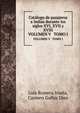 Catlogo de pasajeros a Indias durante los siglos XVI, XVII y XVIII. VOLUMEN V TOMO I, Luis Romera Iruela,Carmen Galbis Diez 