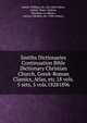 Smiths Dictionaries Continuation Bible Dictionary Christian Church, Greek-Roman Classics, Atlas, etc.18 vols. 5 sets, 5 vols.18281896., Smith, William, Dr., Sir, chief editor, author, Wace, Anthon, Chetham co-editors, various scholars, etc. 19th century. 