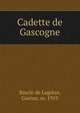 Cadette de Gascogne, Bascle de Lagr?ze, Gaston, m. 1919 