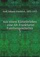 Aus einem Knstlerleben : eine Alt-Frankfurter Familiengeschichte. 3, Hoff, Johann Friedrich, 1832-1913 