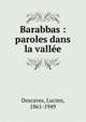 Barabbas : paroles dans la vall?e, Descaves, Lucien, 1861-1949 