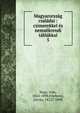 Magyarorsz?g csal?dai : czimerekkel ?s nemz?krendi t?bl?kkal, Nagy, Iv?n, 1824-1898,Friebeisz, Istv?n, 1822?-1890 