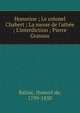 Honorine ; Le colonel Chabert ; La messe de l'ath?e ; L'interdiction ; Pierre Grassou, Honore? de Balzac 