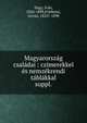 Magyarorszg csaldai : czimerekkel s nemzkrendi tblkkal. suppl., Nagy, Iv?n, 1824-1898,Friebeisz, Istv?n, 1822?-1890 
