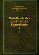 Handbuch der praktischen Genealogie. 2, Heydenreich, Eduard Karl Heinrich, 1852-1915 