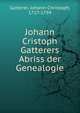 Johann Cristoph Gatterers Abriss der Genealogie, Gatterer, Johann Christoph, 1727-1799 
