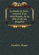 La dame en bois : histoire d'un ventriloque, de sa fille et de ses poup?es, Dombre, Roger 
