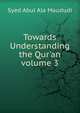 Towards Understanding the Qur'an volume 3, Syed Abul Ala Maududi 
