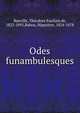 Odes Funambulesques, Banville, Th?odore Faullain de, 1823-1891,Babou, Hippolyte, 1824-1878 