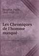 Les Chroniques de l'homme masqu?, Bergerat, Emile, 1845-1923 