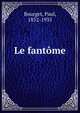 Le fantome, Paul Bourget 