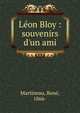 L?on Bloy : souvenirs d'un ami, Martineau, Ren?, 1866- 