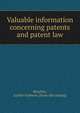 Valuable information concerning patents and patent law, Moulton, Luther Vanhorn. [from old catalog] 