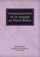 Chateaubriand et le voyage au Mont-Blanc, D?sormeaux, Joseph Louis Ripault, 1724-1793 
