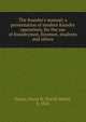 The founder's manual; a presentation of modern foundry operations, for the use of foundrymen, foremen, students and others, Payne, David W. (David Wells), b. 1843 