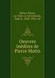 Oeuvres in?dites de Pierre Motin, Motin, Pierre, ca 1566-ca 1614,Estr?e, Paul d', 1838-1922. ed 