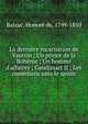 La derni?re incarnation de Vautrin ; Un prince de la Boh?me ; Un homme d'affaires ; Gaudissart II ; Les com?diens sans le savoir, Honore? de Balzac 