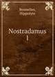 Nostradamus. 1, Bonnelier, Hippolyte 