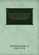 History of Oregon and California and the other territories on the North-west coast of North America microform : accompanied by a geographical view of those countries and a number of documents as proofs and illustrations of the history, Greenhow, Robert, 1800-1854 
