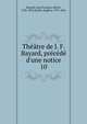 Th??tre de J. F. Bayard, pr?c?d? d'une notice, Bayard, Jean Fran?ois Alfred, 1796-1853,Scribe, Eug?ne, 1791-1861 