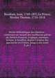 Petite biblioth?que des th??tres : contenant un recueil des meilleures pi?ces du th??tre fran?ois, tragique, comique, lyrique & bouffon, depuis l'origine des spectacles en France, jusqu'? nos jours, Baudrais, Jean, 1749-1832,Le Prince, Nicolas Thomas, 1750-1818 