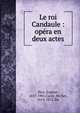 Le roi Candaule : op?ra en deux actes, Diaz, Eug?ne, 1837-1901,Carr?, Michel, 1819-1872. lbt 