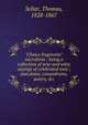 "Choice fragments" microform : being a collection of wise and witty sayings of celebrated men ; anecdotes, conundrums, poetry, &c., Sellar, Thomas, 1828-1867 