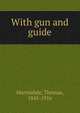 With gun and guide, Martindale, Thomas, 1845-1916 