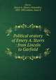 Political oratory of Emery A. Storrs : from Lincoln to Garfield, Storrs, Emery A. (Emery Alexander), 1833-1885,Adams, Isaac E 