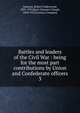 Battles and leaders of the Civil War : being for the most part contributions by Union and Confederate officers. 3, Johnson, Robert Underwood, 1853-1937,Buel, Clarence Clough, 1850-1933,Century Company 