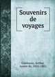 Souvenirs de voyages, Gobineau, Arthur, comte de, 1816-1882 