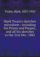 Mark Twain's sketches microform : including his Prince and Pauper, and all his sketches to the 31st Dec. 1882, Twain, Mark, 1835-1910 