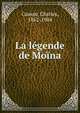 La legende de Moina, Causse, Charles, 1862-1904 