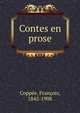 Contes en prose, Copp?e, Fran?ois, 1842-1908 
