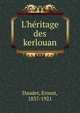 L'h?ritage des kerlouan, Ernest Daudet 