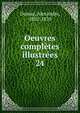Oeuvres compltes illustres. 24, Dumas, Alexandre, 1802-1870 