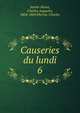 Causeries du lundi. 6, Sainte-Beuve Charles Augustin 