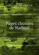 Pages choisies de Nadaud, Nadaud, Gustave 1820-1893,Le Rue, J. de 