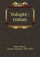 Volupt? : roman, Sainte-Beuve Charles Augustin 